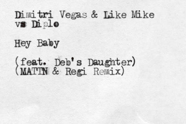 Dimitri Vegas & Like Mike vs Diplo Hey Baby (feat. Deb's Daughter) (MATTN & Regi Remix)