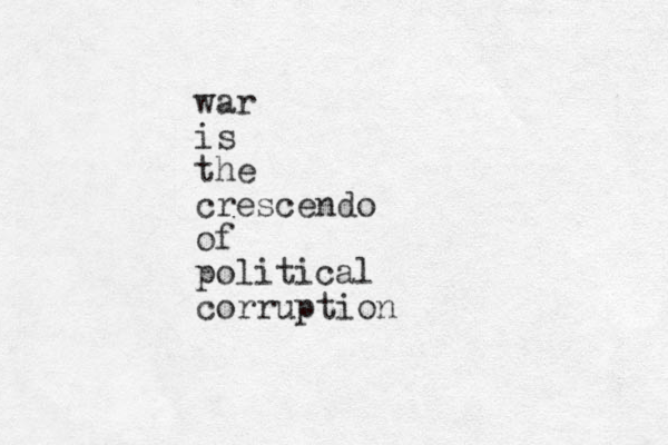 war is the crescendo of political corruption