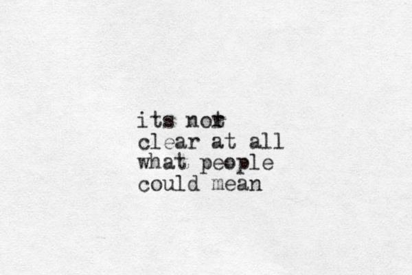 its nor t clear at all what people could mean