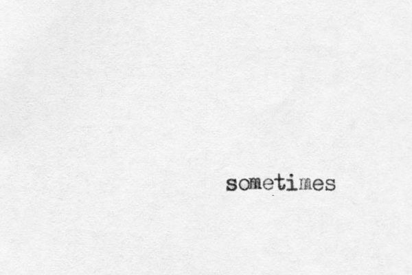 sometimes