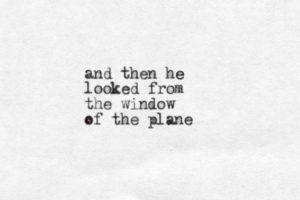 and then he e looked from the window of the plane