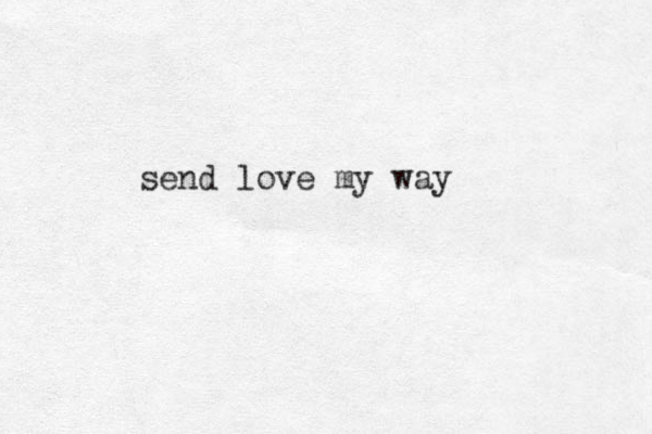 send love my way