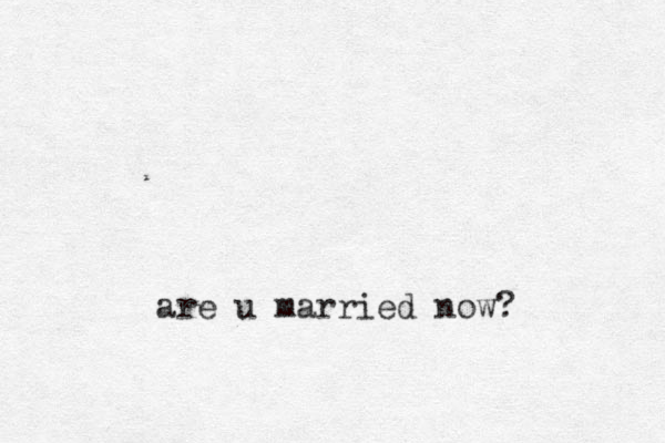are u married now?