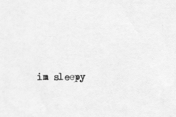 im sleepy