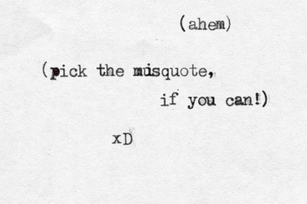 (pick the musquote, if you can!) xD i (ahem)