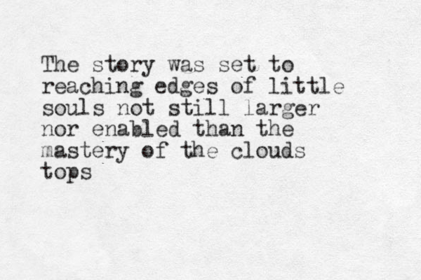 The story was set to reaching edges of little souls not still larger nor enabled than the mastery of the clouds tops