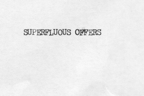 SUPERFLUOUS OFFERS