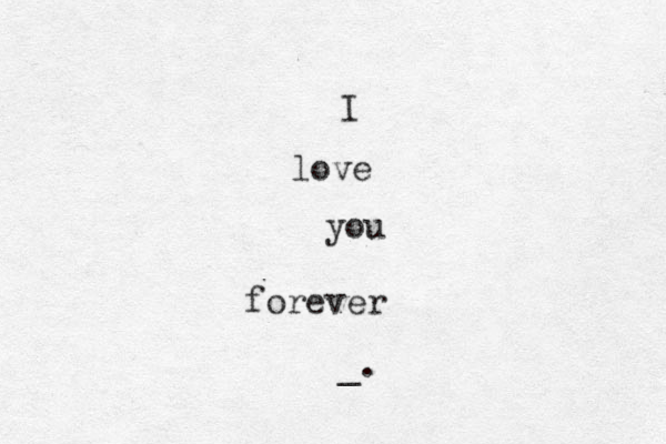 I love you forever _.