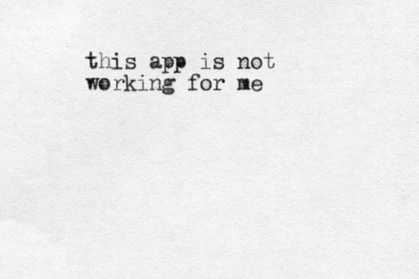 this app is not working for me