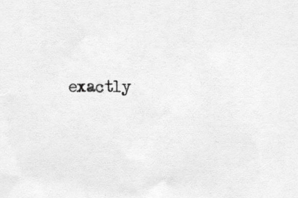 exactly