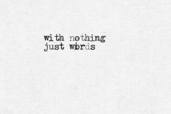 with nothing just wi ords 