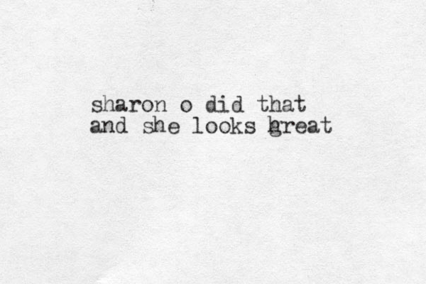 sharon o did that and she looks h great