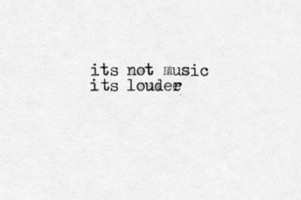 its not music its loudee r