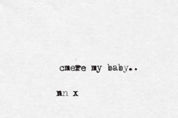cmere my baby.. nn x