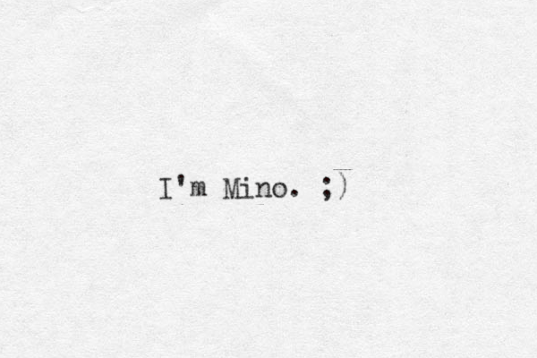 I'm Mino. ;)