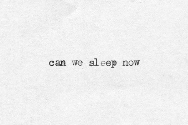 can we sleep now