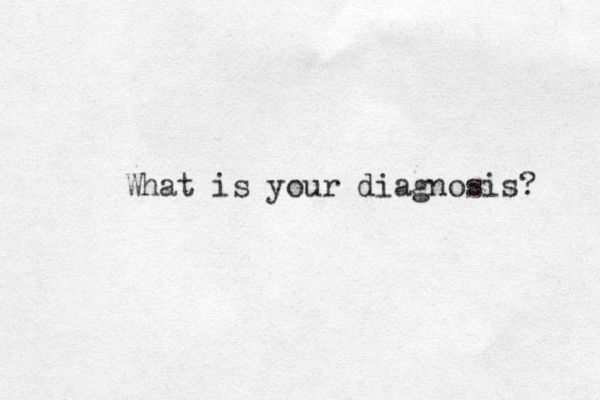 What is your diagnosis? 