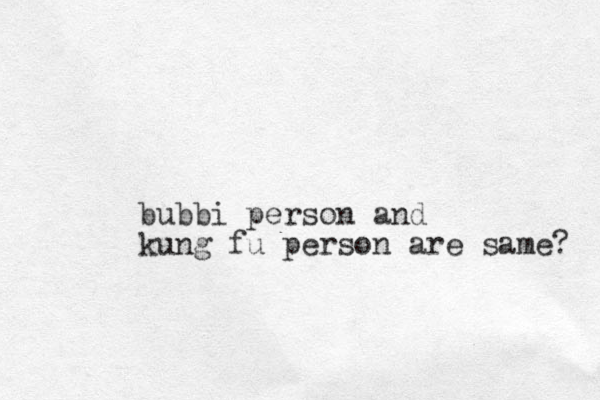 bubbi person and kung fu person are same? 