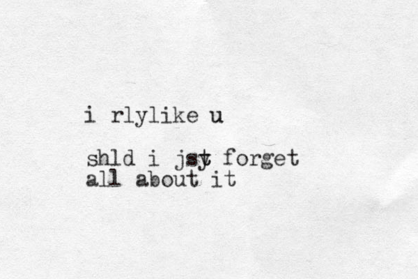 i rlylike u u shld i jsy forget t t all about it