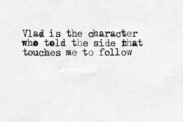 Vlad is the character who told the side r that touches me to follow
