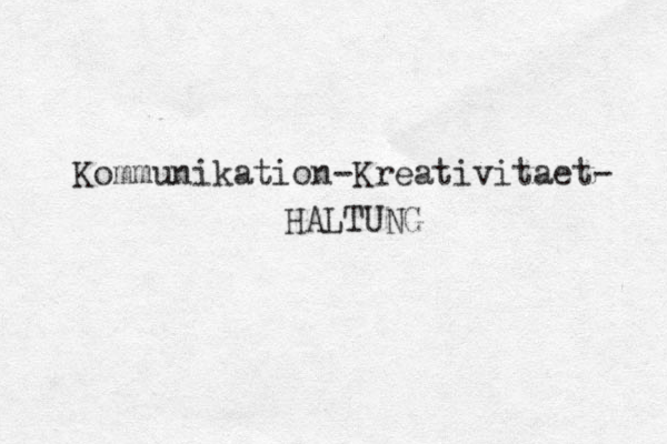 Kommunikation-Kreativit aet- HALTUNG