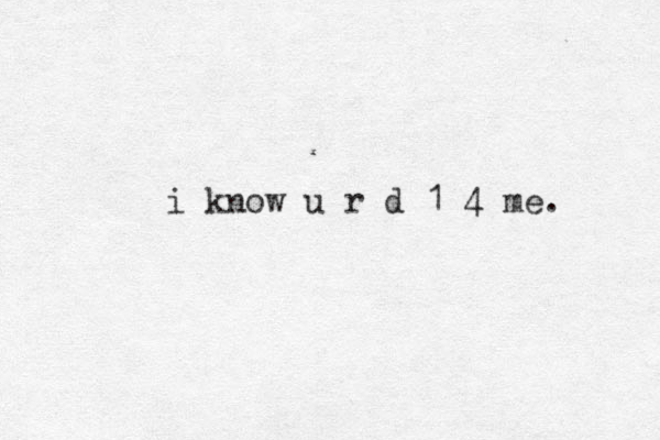 i know u r d 1 4 me. 