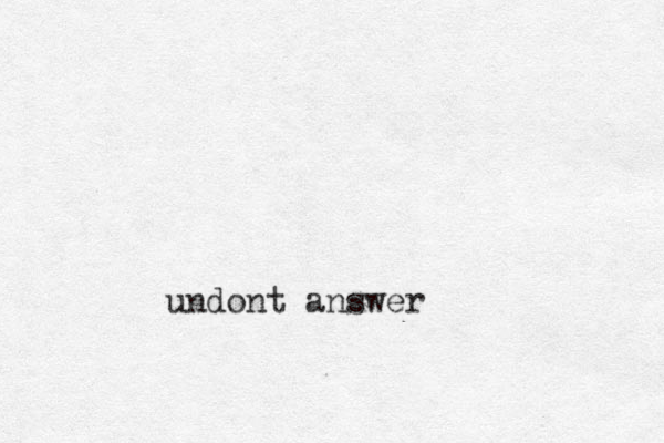 undont answer