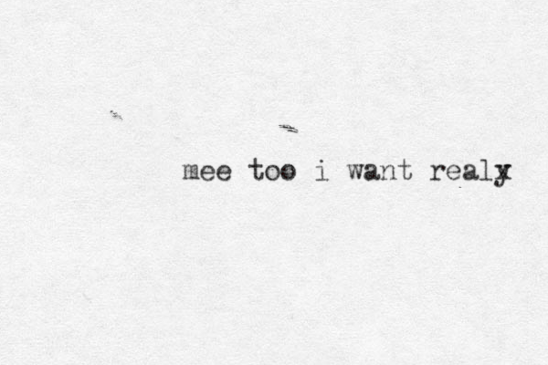 mee too i want realy x 