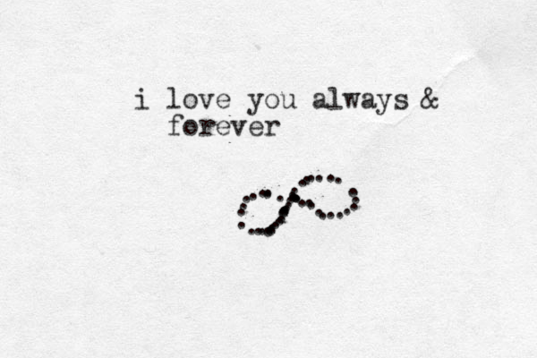 i love you always & forever ...............................................