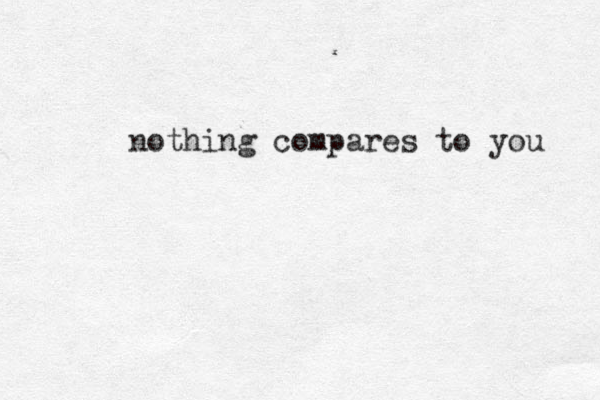 nothing compares to you 