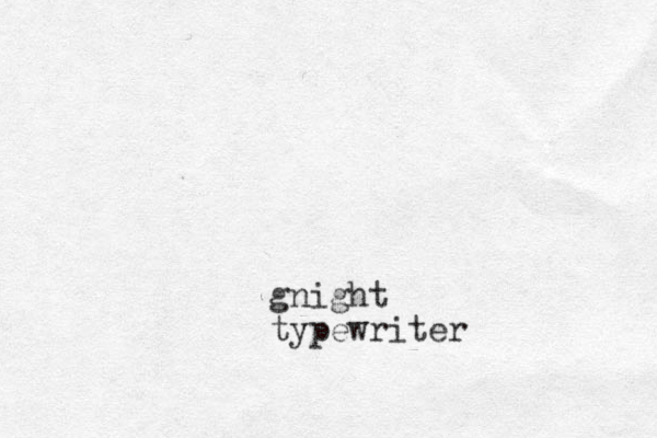 gnight typewriter