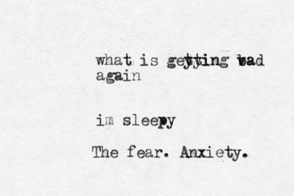 what is geyyin tting va bad b again im sleepy The fear. Anxiety. 