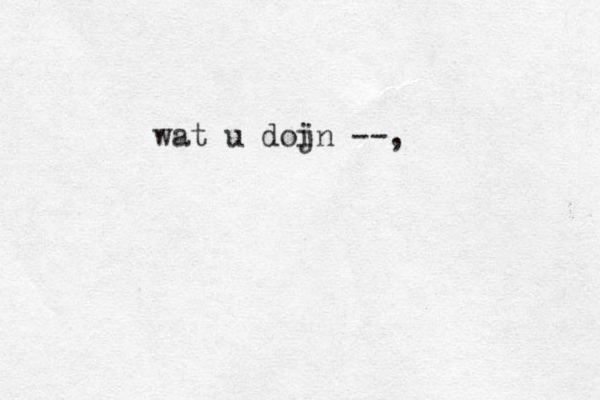 wat u doj in --,