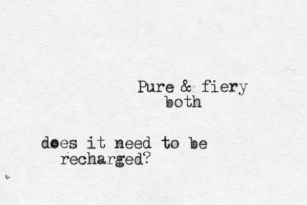 Pure & fiery both does it need to be recharged?