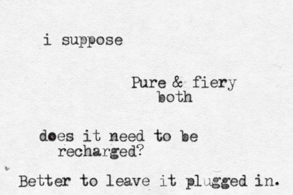 Pure & fiery both does it need to be recharged? i suppose Better to leave it plugged in. 