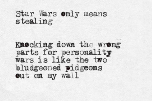 Star Wars only means stealing Knocking down the wrong parts for personality wars is like the two bludgeoned pidgeons out on my wall