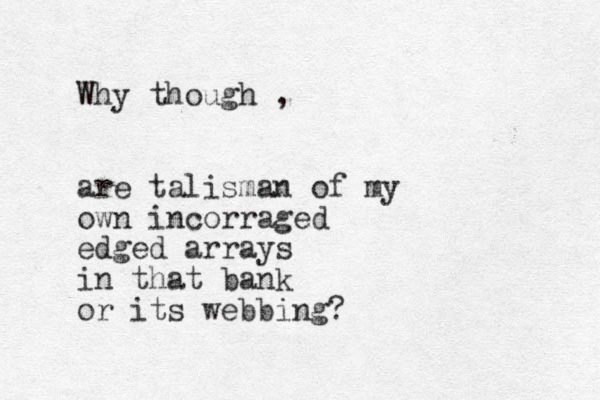 Why though , are talisman of my own incorraged edged arrays in that bank or its webbing?