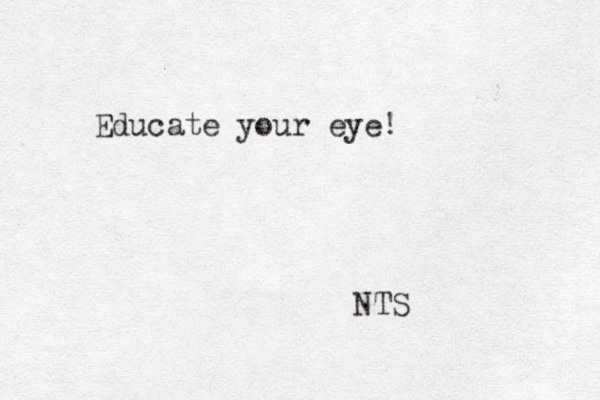 Educate your eye! NTS 
