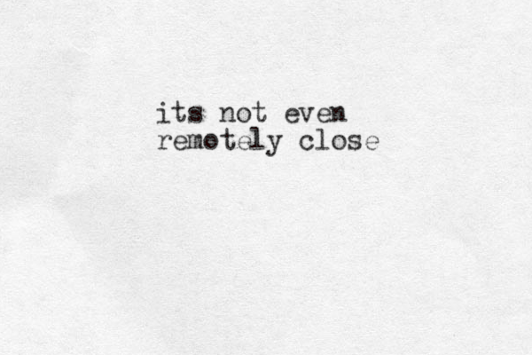 its not even remotely close