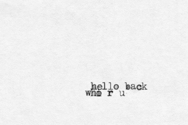hello back whi o r u