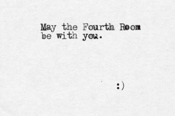 May the Fourth Room be with you .. :)