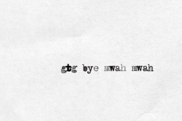 grg r t t t bye mwah mwah 
