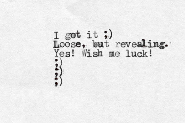 I got it ;) Loose, but revealing. Yes! Wish me luck! ;) ;) ;)