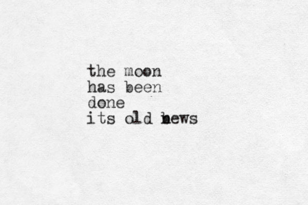 the moon has been done its old bews n