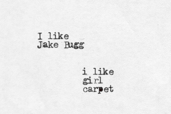 I like Jake Bugg i like girl carpet