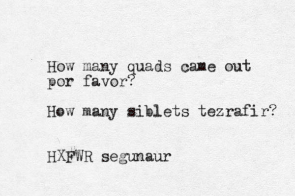 How many quads came out por favor? How many siblets tezrafir? HXFWR segunaur 