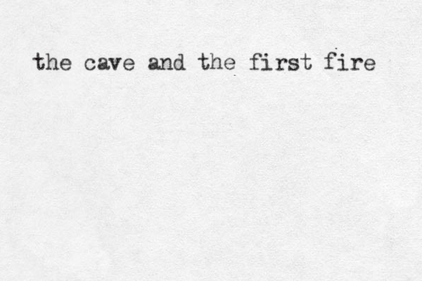 the cave and the first fire 