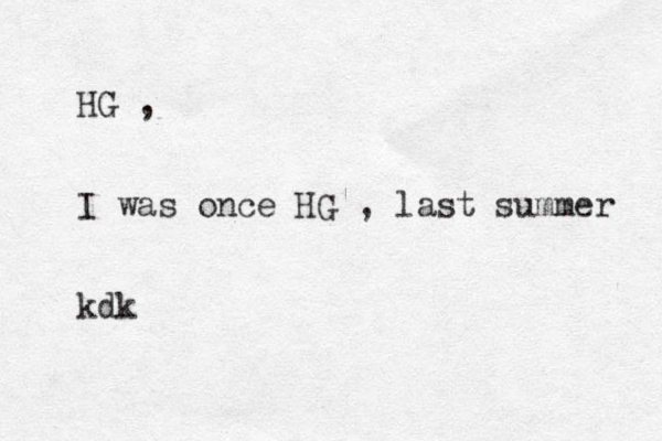 HG , I was once HG , last summer kdk