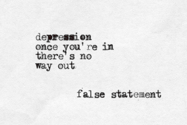 depression once you're in there's no way out false statement 