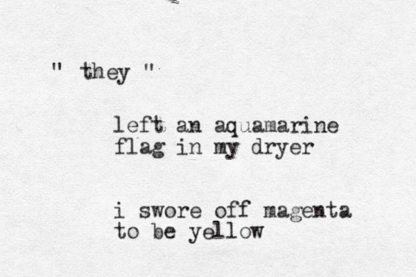 they " " left an aquamarine flag in my dryer i swore off magenta to be yellow